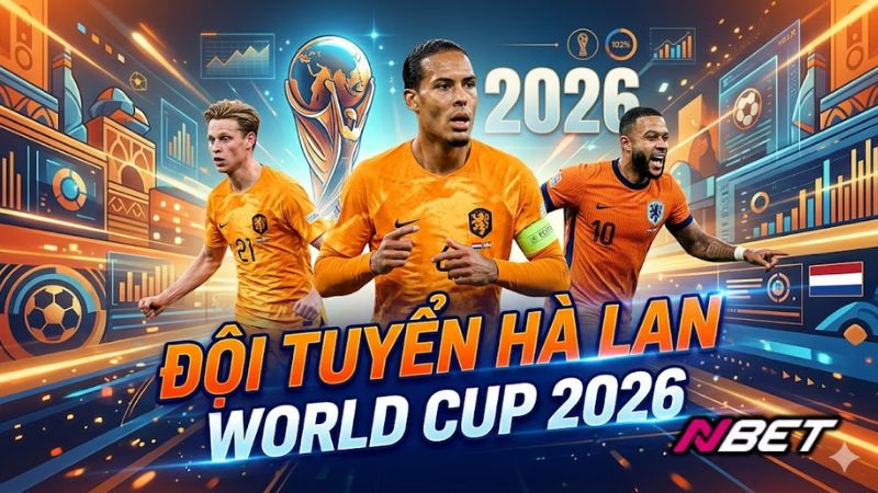 Đội tuyển Hà Lan World Cup 2026 – Thế hệ vàng tái xuất đấu trường thế giới