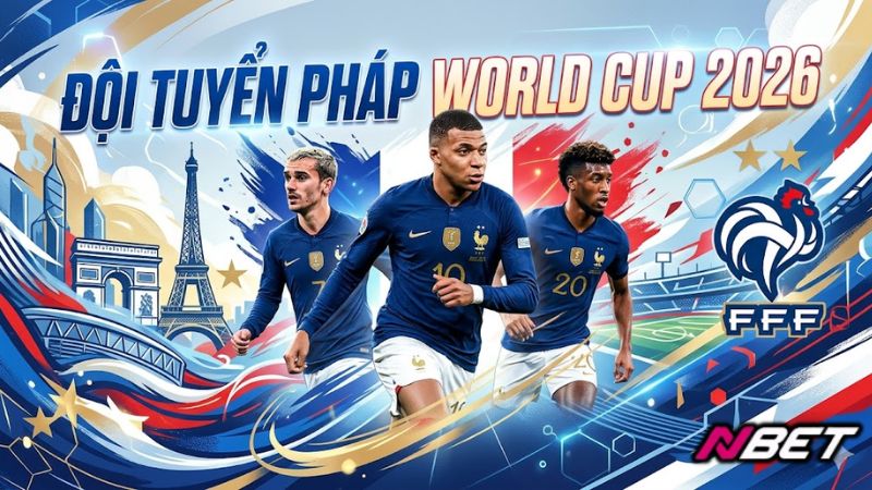 Đội tuyển Pháp World Cup 2026 – Đương kim vô địch bảo vệ danh hiệu