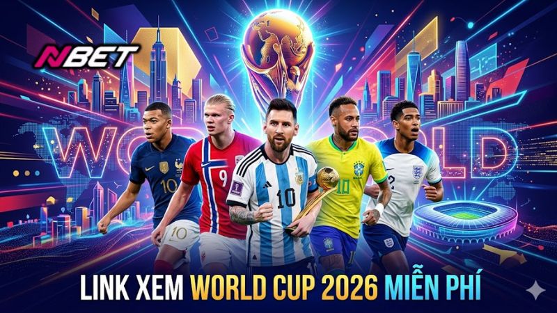 Link xem World Cup 2026 miễn phí – Tổng hợp nguồn stream uy tín chất lượng cao