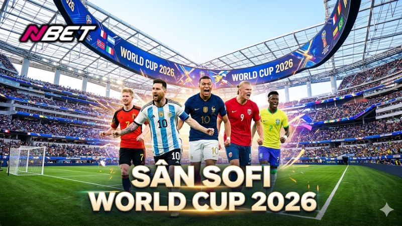 Sân SoFi World Cup 2026 – Siêu sân vận động hiện đại tại Los Angeles
